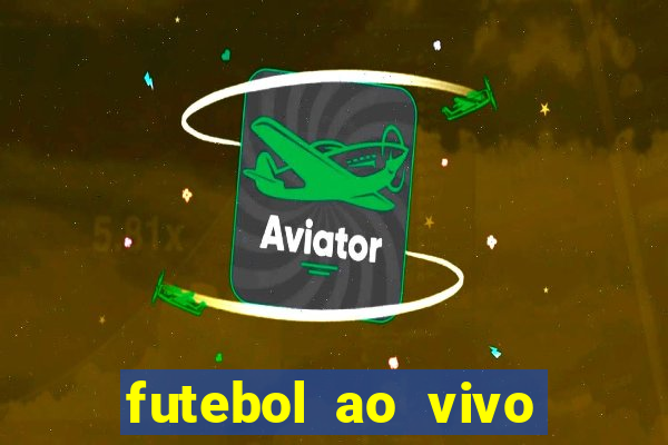 futebol ao vivo assistir no celular futemax